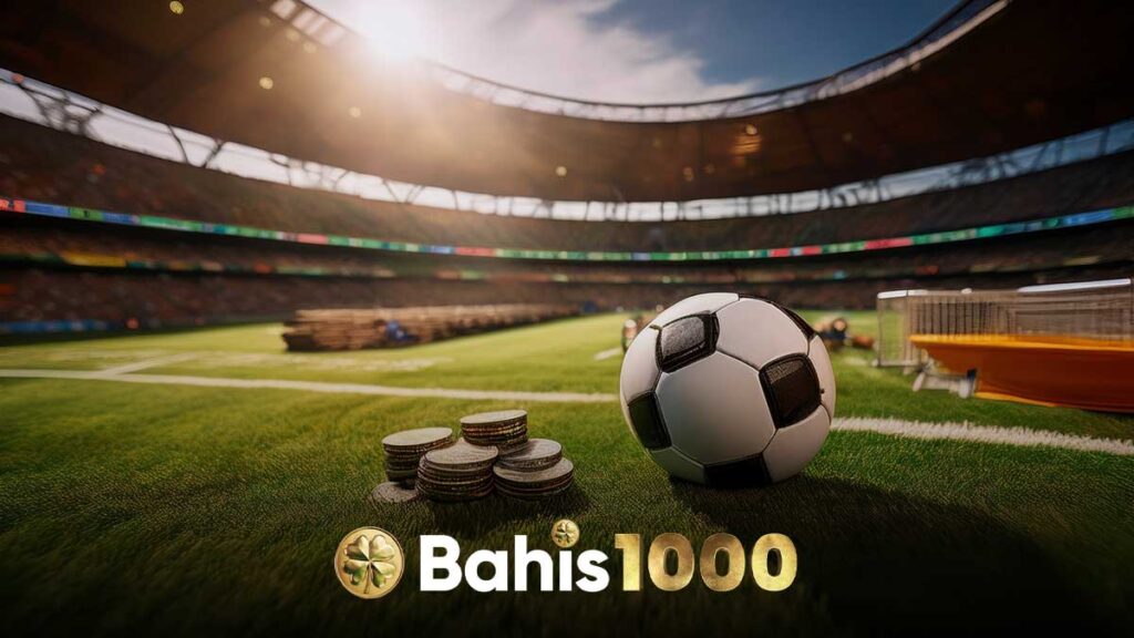 Bahis1000 futbol bahisleri